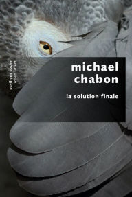 Title: La Solution finale, Author: Michael Chabon