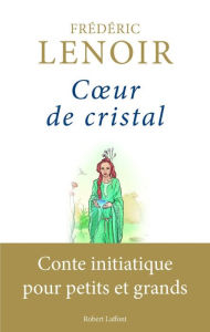 Title: Coeur de cristal, Author: Frédéric LENOIR