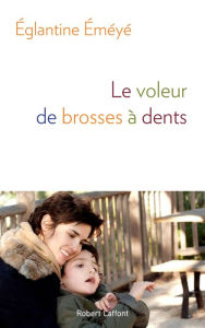 Title: Le Voleur de brosses à dents, Author: Eglantine Emeye