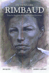 Title: Dictionnaire Rimbaud, Author: Jean-Baptiste Baronian