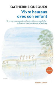 Title: Vivre heureux avec son enfant, Author: Catherine GUEGUEN