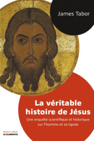 Title: La Véritable histoire de Jésus, Author: James D. Tabor