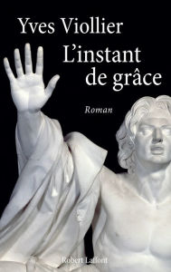 Title: L'Instant de grâce, Author: Yves Viollier