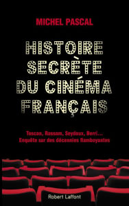 Title: Histoire secrète du cinéma français, Author: Michel PASCAL