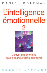 Title: L'intelligence émotionnelle - Tome 2, Author: Daniel Goleman