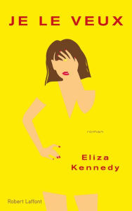 Title: Je le veux, Author: Eliza Kennedy