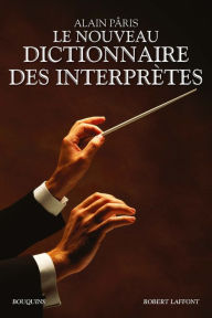 Title: Le Nouveau Dictionnaire des interprètes, Author: Alain Pâris