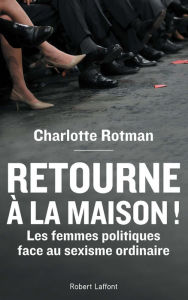 Title: Retourne à la maison !, Author: Charlotte Rotman