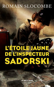 Title: L'Étoile jaune de l'inspecteur Sadorski, Author: Romain Slocombe