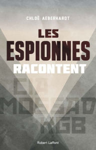 Title: Les Espionnes racontent, Author: Chloe Aeberhardt