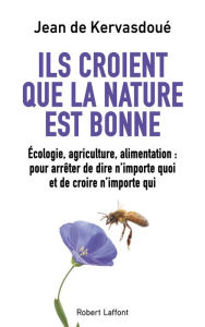 Title: Ils croient que la nature est bonne, Author: Jean de Kervasdoue