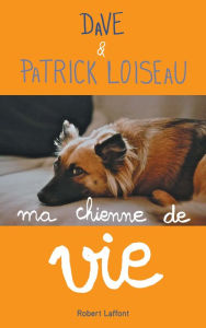 Title: Ma chienne de vie, Author: DAVE