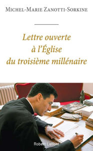 Title: Lettre ouverte à l'Église du troisième millénaire, Author: Michel-Marie Zanotti-Sorkine