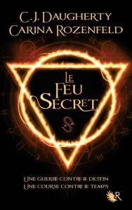 Title: Le Feu secret - Tome 1, Author: C.J. Daugherty