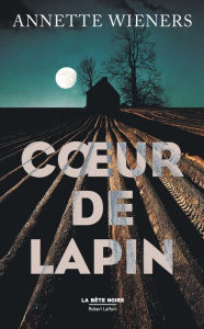 Title: Coeur de lapin, Author: Annette Wieners