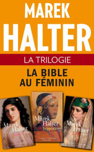 Title: La Trilogie La Bible au féminin, Author: Marek Halter