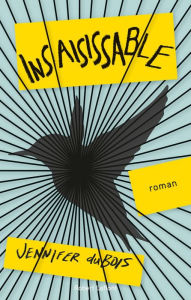 Title: Insaisissable, Author: Jennifer DuBois