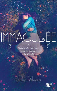 Title: Immaculée - Livre I, Author: Katelyn Detweiler