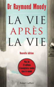 Title: La Vie après la vie, Author: Raymond MOODY