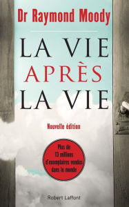 Title: La Vie après la vie, Author: Raymond A. Moody