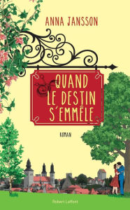 Title: Quand le destin s'emmêle, Author: Anna Jansson