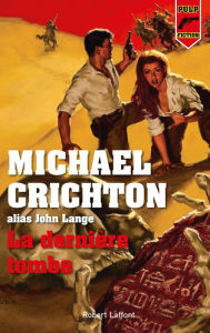 Title: La Dernière Tombe, Author: Michael Crichton