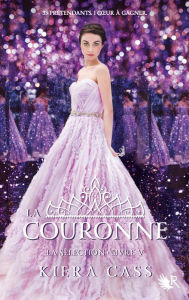 Title: La couronne: La sélection - Livre 5, Author: Kiera Cass