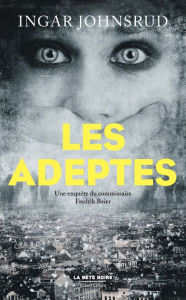 Title: Les Adeptes, Author: Ingar JOHNSRUD