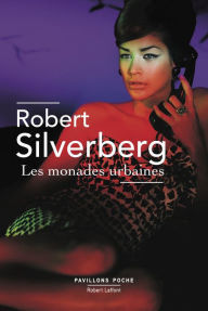 Title: Les Monades urbaines, Author: Robert Silverberg