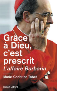 Title: Grâce à Dieu, c'est prescrit, Author: Marie-Christine TABET