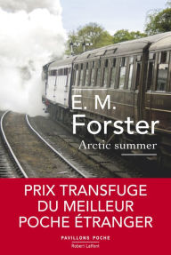 Title: Arctic Summer, Author: E. M. Forster