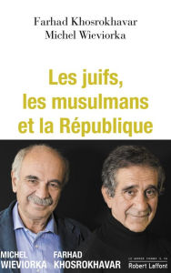 Title: Les Juifs, les musulmans et la République, Author: Michel Wieviorka