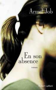 Title: En son absence, Author: Armel Job