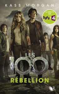 Title: Les 100 - Tome 4, Author: Kass Morgan