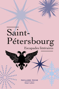 Title: Saint-Pétersbourg, escapades littéraires, Author: Collectif