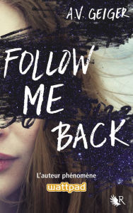 Title: Follow Me Back - Livre 1 - Édition française, Author: A. V. Geiger