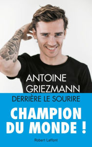 Title: Derrière le sourire, Author: Antoine Griezmann