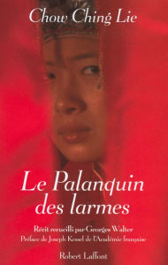 Title: Le Palanquin des larmes, Author: Chow CHING LIE