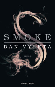 Title: Smoke - Édition française, Author: Dan Vyleta