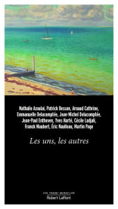 Title: Les Uns, les autres, Author: Nathalie Azoulai