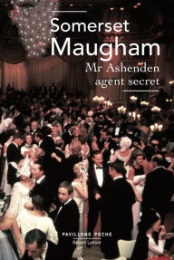 Title: Mr Ashenden agent secret, Author: Somerset MAUGHAM