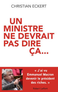 Title: Un ministre ne devrait pas dire ça, Author: Christian Eckert