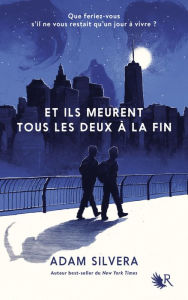 Title: Et ils meurent tous les deux à la fin (They Both Die at the End), Author: Adam Silvera