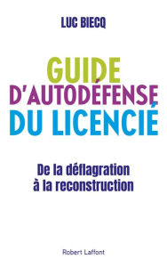 Title: Guide d'autodéfense du licencié, Author: Luc Biecq