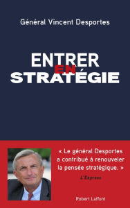 Title: Entrer en stratégie, Author: Vincent Desportes