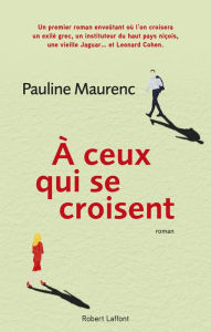 Title: À ceux qui se croisent, Author: Pauline Maurenc
