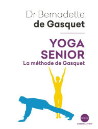Title: Yoga senior, Author: Bernadette de Gasquet