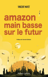 Title: Amazon, main basse sur le futur, Author: Vincent Mayet