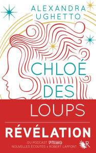 Title: Chloé des loups, Author: Alexandra Ughetto