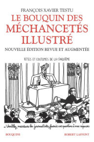 Title: Le Bouquin des méchancetés illustré, Author: François Xavier Testu